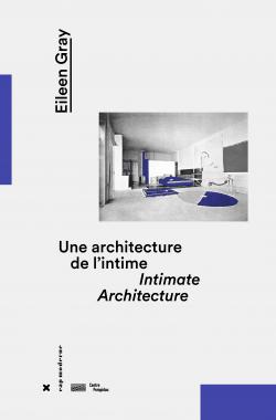 Eileen Gray, Intimate Architecture - HYX Centre Pompidou