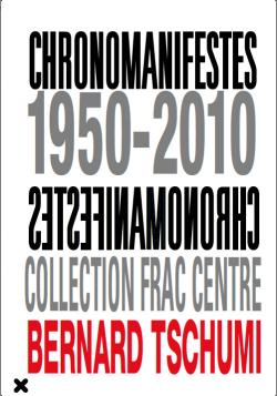 Chronomanifestes 1950-2010, Bernard Tschumi, Collection Frac Centre, HYX